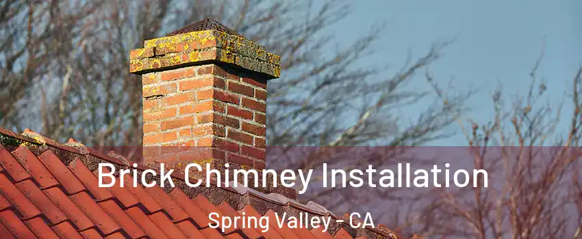  Brick Chimney Installation Spring Valley - CA