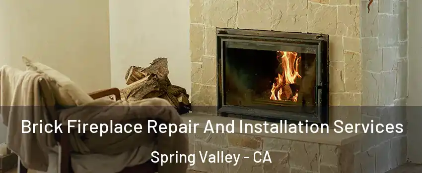  Brick Fireplace Repair And Installation Services Spring Valley - CA