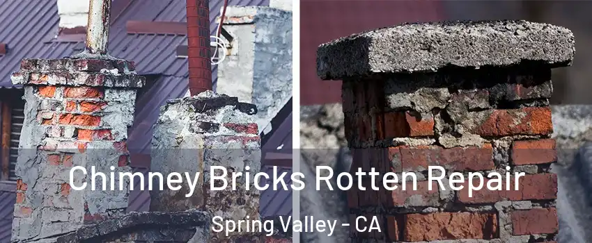  Chimney Bricks Rotten Repair Spring Valley - CA