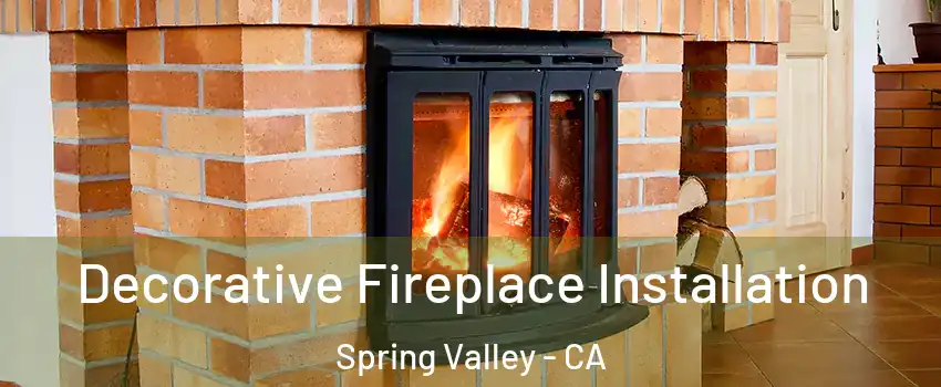  Decorative Fireplace Installation Spring Valley - CA