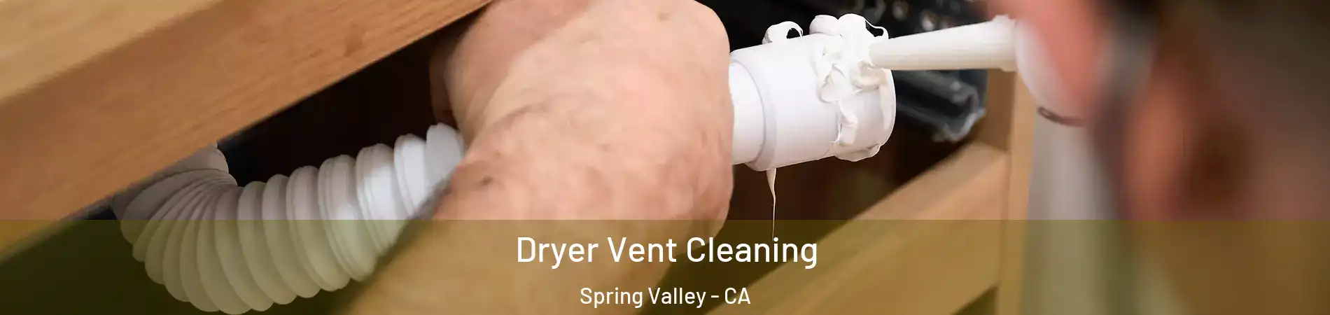  Dryer Vent Cleaning Spring Valley - CA
