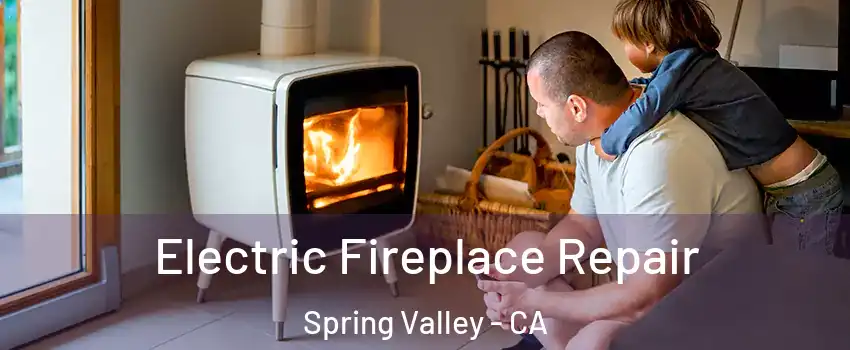  Electric Fireplace Repair Spring Valley - CA
