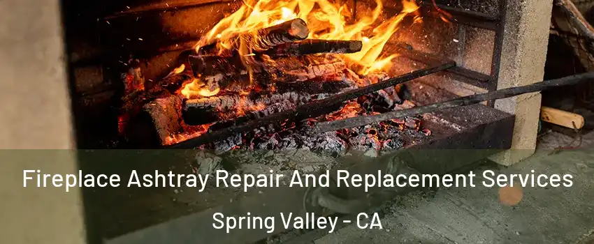  Fireplace Ashtray Repair And Replacement Services Spring Valley - CA