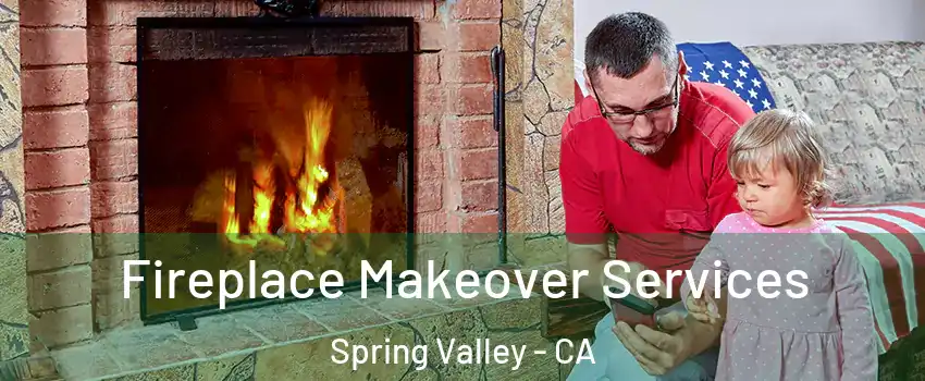  Fireplace Makeover Services Spring Valley - CA