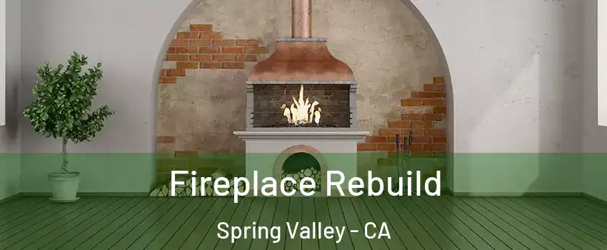  Fireplace Rebuild Spring Valley - CA
