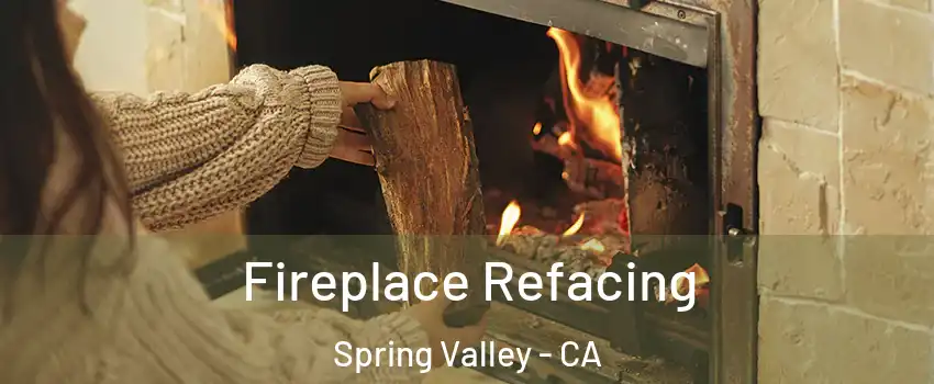  Fireplace Refacing Spring Valley - CA