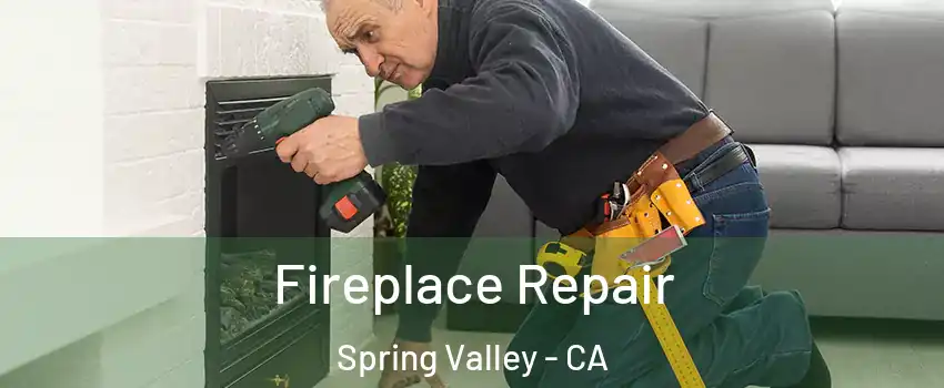  Fireplace Repair Spring Valley - CA