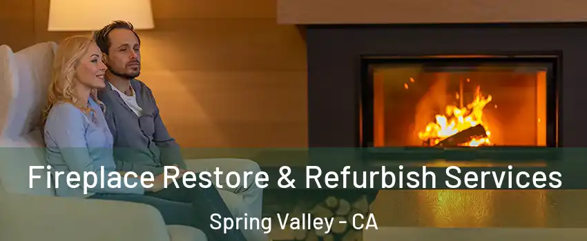  Fireplace Restore & Refurbish Services Spring Valley - CA