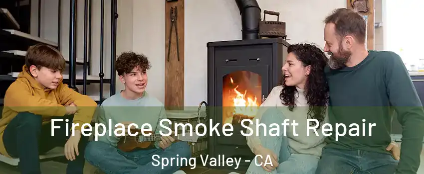  Fireplace Smoke Shaft Repair Spring Valley - CA