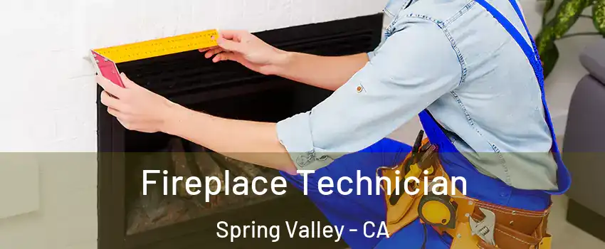 Fireplace Technician Spring Valley - CA