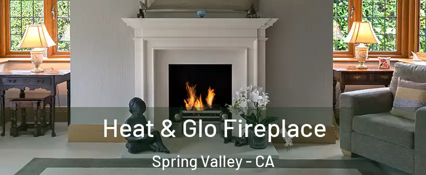 Heat & Glo Fireplace Spring Valley - CA