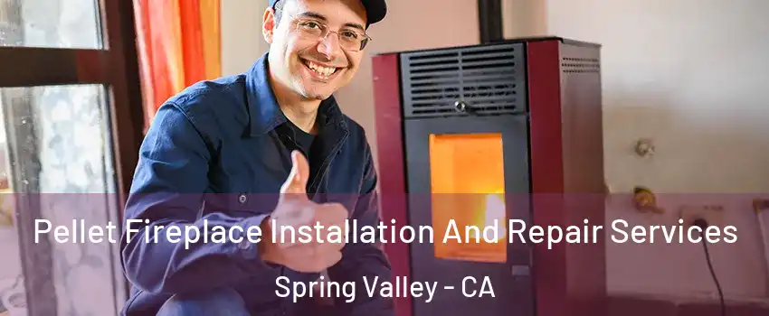  Pellet Fireplace Installation And Repair Services Spring Valley - CA
