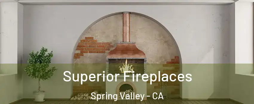  Superior Fireplaces Spring Valley - CA