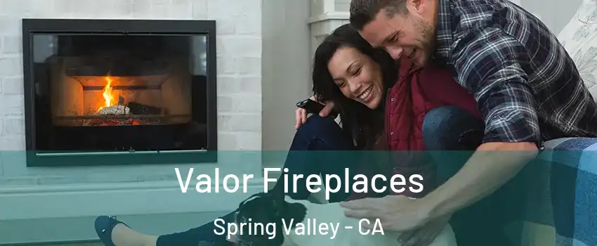  Valor Fireplaces Spring Valley - CA