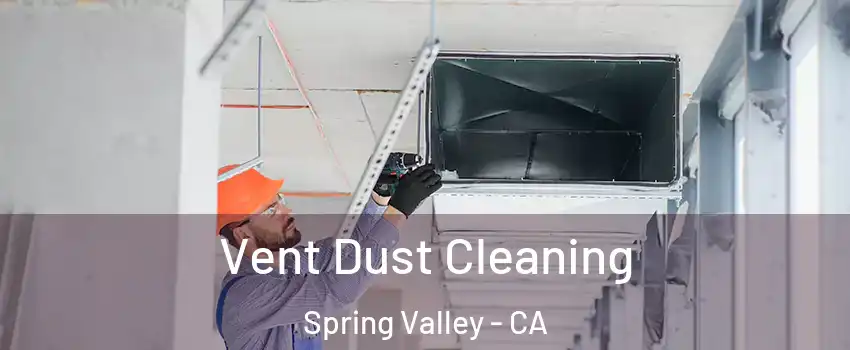  Vent Dust Cleaning Spring Valley - CA